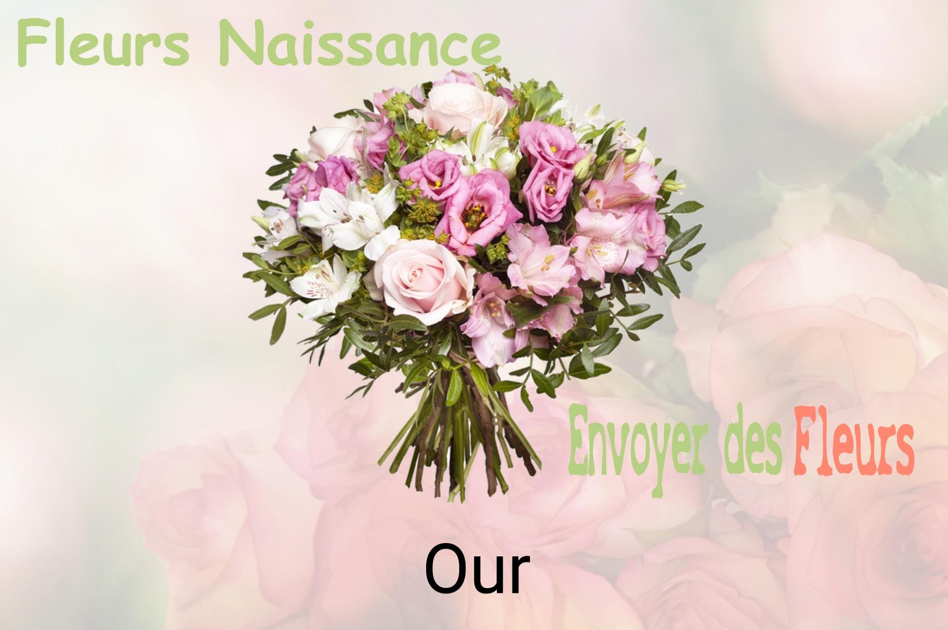 Bouquet de fleurs de naissance livré à Our